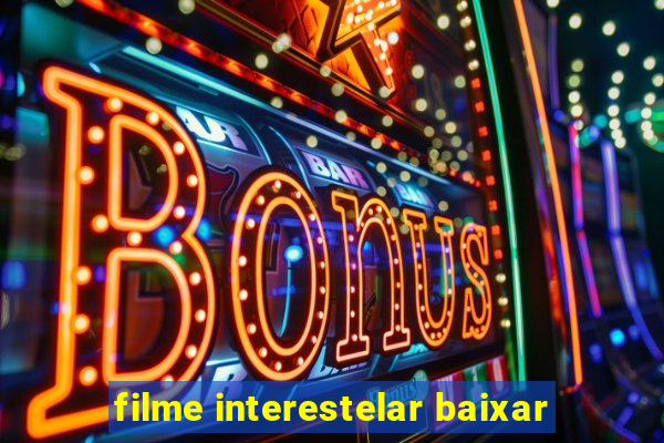 filme interestelar baixar